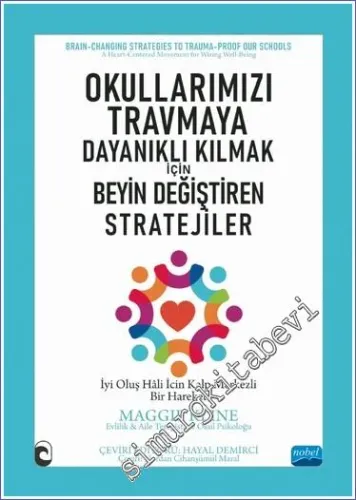 Okullarımızı Travmaya Dayanıklı Kılmak İçin - Beyin Değiştiren Stratejiler -         2022