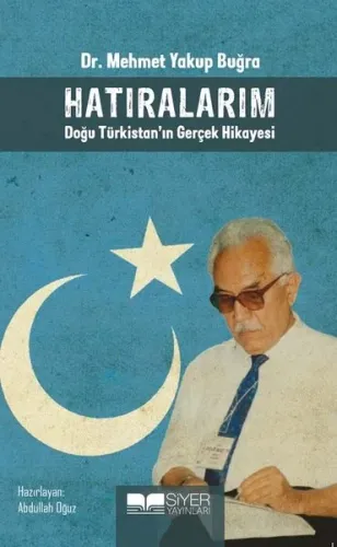 Hatıralarım Doğu Türkistanın Gerçek Hikayesi