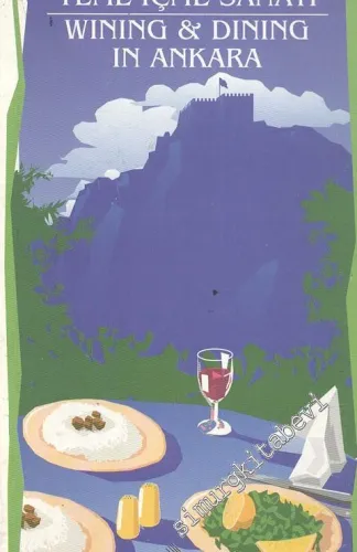 Ankara'da Yeme İçme Sanatı = Wining & Dining in Ankara -        1996
