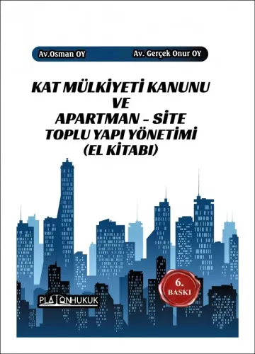 KAT MÜLKİYETİ KANUNU VE APARTMAN-SİTE TOPLU YAPI YÖNETİMİ (EL KİTABI)