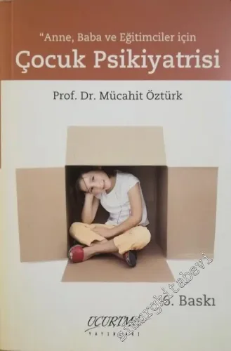 Anne, Baba ve Eğitimciler için Çocuk Psikiyatristi -        2007