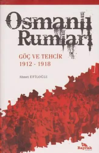 Osmanlı Rumları; Göç ve Tehcir 1912-1918