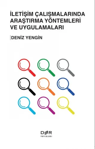 İLETİŞİM ÇALIŞMALARINDA ARAŞTIRMA YÖNTEMLERİ VE UYGULAMALARI