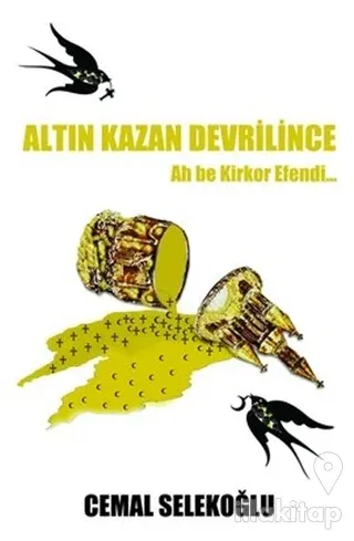 Altın Kazan Devrilince