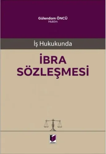 İş Hukukunda İbra Sözleşmesi