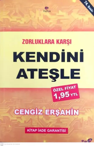Zorluklara Karşı Kendini Ateşle