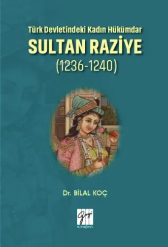 Türk Devletindeki Kadın Hükümdar Sultan Raziye (1236-1240)
