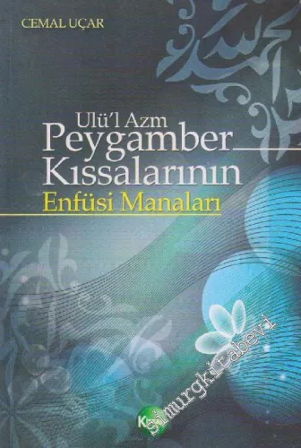 Ulu'l Azm Peygamber Kıssalarının Enfüsi Manaları -