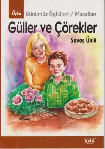 Güller ve Çörekler Günümüz Öyküleri-Masalları