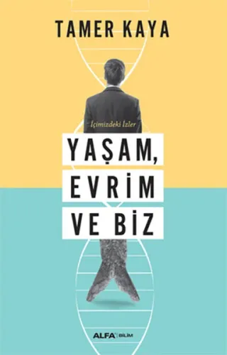İçimizdeki İzler Yaşam, Evrim ve Biz