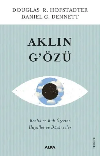 Aklın G'özü; Benlik ve Ruh Üzerine Hayaller ve Düşünceler