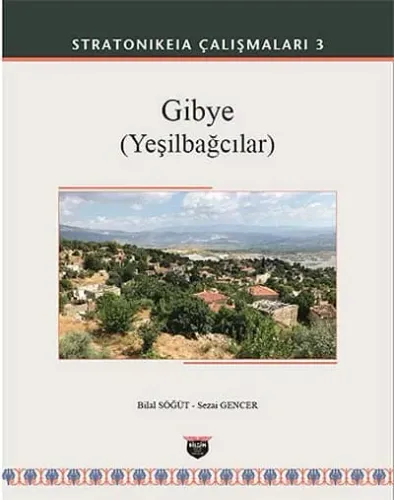 Stratonikeia Studies 3- Gibye (Yeşilbagcilar)