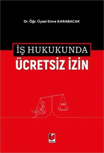 İş Hukukunda Ücretsiz İzin