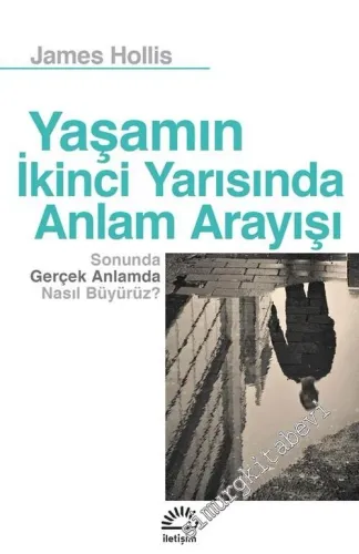 Yaşamın İkinci Yarısında Anlam Arayışı Sonunda Gerçek Anlamda Nasıl Büyürüz -         2024