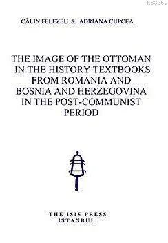 The Image Of The Ottoman In The Hıstory Textbooks From Romanıa And Bosnıa And Herzegovına