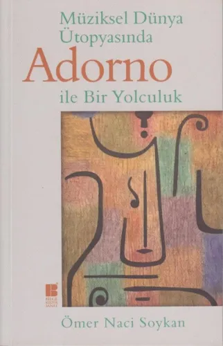 Müziksel Dünya Ütopyasında Adorno ile Bir Yolculuk