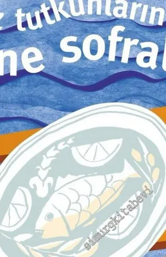 Deniz Tutkunlarına Tekne Sofraları -         2006