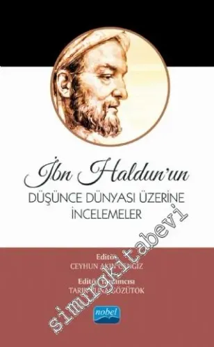 İbn Haldun'un Düşünce Dünyası Üzerine İncelemeler -         2023