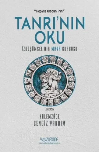 Tanrı'nın Oku İzdüşümsel Bir Maya Kurgusu