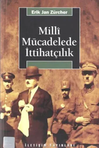 Milli Mücadelede İttihatçılık 1905-1926