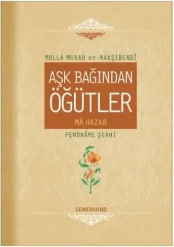 Aşk Bağından Öğütler (Ciltli)