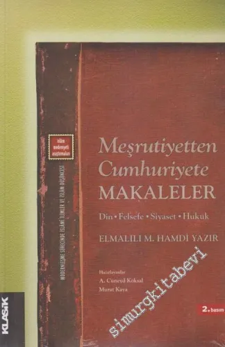 Meşrutiyetten Cumhuriyete Makaleler: Din, Felsefe, Siyaset, Hukuk -        2013