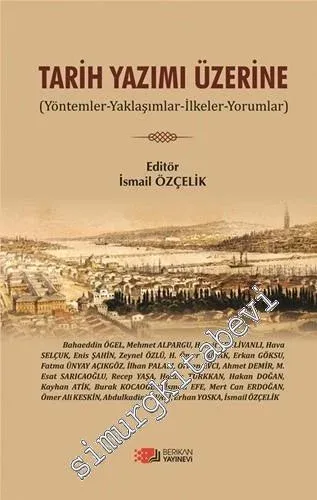 Tarih Yazımı Üzerine: Yöntemler, Yaklaşımlar, İlkeler, Yorumlar