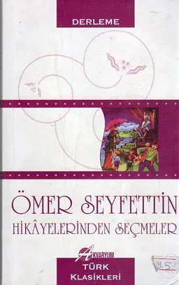 Ömer Seyfettin Hikayelerinden Seçmeler