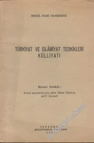Türkiyat ve İslamiyat Tedkikleri Külliyatı, Birinci Fasikül: Fetva Mecmualarına Göre İslam Fıkhının Kıymeti -        1956