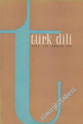 Türk Dili Aylık Fikir Ve Edebiyat Dergisi - Sayı: 123  XI    Aralık 1961