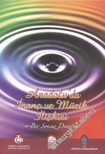 Anadolu İnanç ve Müzik İlişkisi - Bir Sonsuz Devir = The Relation of Belief and Music in Anatolia, An Eternel Cycle - 3 CD, 1 Kitap -