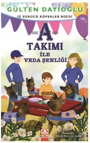 A Takımı ile Veda Şenliği-İz Sürücü Köpekler 10 | Kitap Ambarı