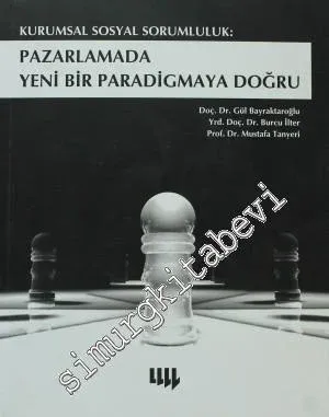 Kurumsal Sosyal Sorumluluk : Pazarlamada Yeni Bir Paradigmaya Doğru -         2009