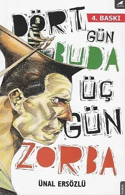 Dört Gün Buda, Üç Gün Zorba