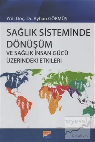 Sağlık Sisteminde Dönüşüm ve Sağlık İnsan Gücü Üzerindeki Etkileri