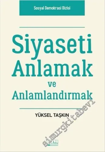 Siyaseti Anlamak ve Anlamlandırmak -