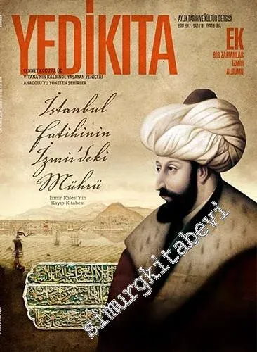 Yedikıta: Aylık Tarih, İlim ve Kültür Dergisi - İstanbul Fatihinin İzmir'deki Mührü; Bir Zamanlar İzmir Albümü - Sayı 110      Ekim