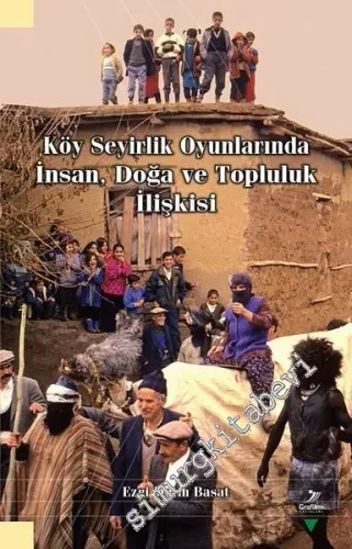 Köy Seyirlik Oyunlarında İnsan, Doğa ve Topluluk İlişkisi -