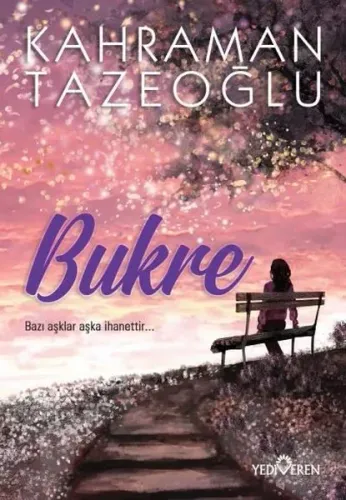 Bukre; Bazı Aşklar Aşka İhanettir...