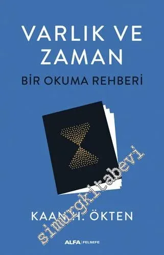 Varlık ve Zaman - Bir Okuma Rehberi -         2021