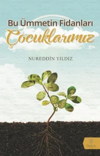 Bu Ümmetin Fidanları Çocuklarımız Nureddin Yıldız