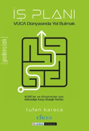 İş  Planı;Vuca Dünyasında Yol Bulmak