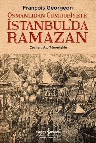 Osmanlıdan Cumhuriyete İstanbulda Ramazan