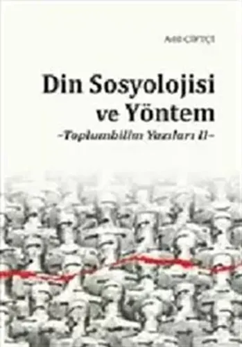 Din Sosyolojisi ve Yöntem; Toplumbilim Yazıları 2