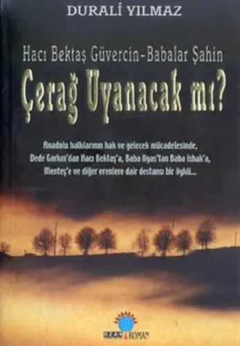 Hacı Bektaş Güvercin Anadolu İsyanda; Çerağ Uyanacak Mı?