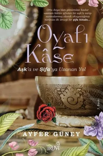 Oyalı Kase;Aşk'a ve Şifa'ya Uzanan Yol