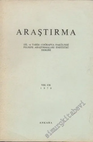 Araştırma - Dil ve Tarih - Coğrafya Fakültesi Felsefe Araştırmaları Enstitüsü Dergisi - Cilt 8, Yıl: 1970    8