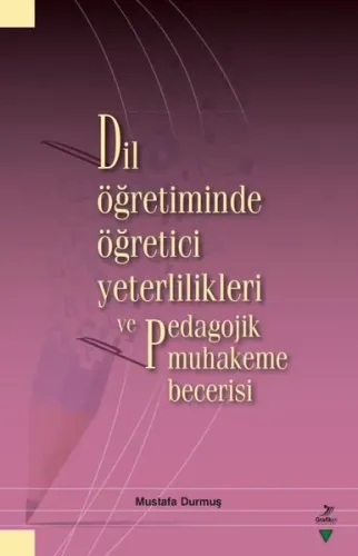 Dil Öğretiminde Öğretici Yeterlilikleri ve Pedagojik Muhakeme Becerisi