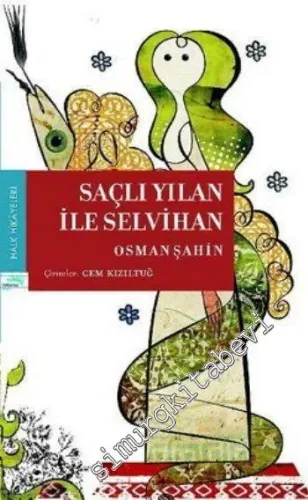 Saçlı Yılan ile Selvihan -