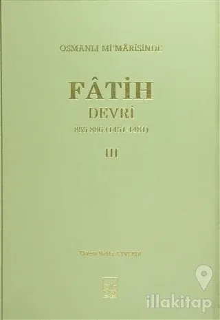 Osmanlı Mi'marisinde Fatih Devri 3. Cilt (Ciltli)